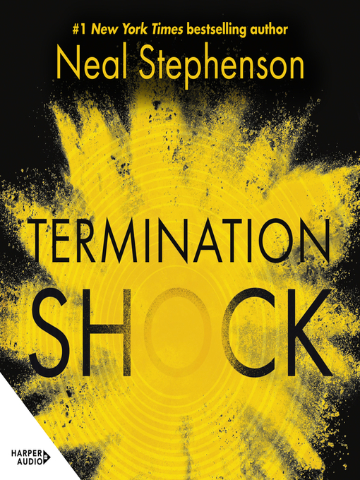 Title details for Termination Shock by Neal Stephenson - Available